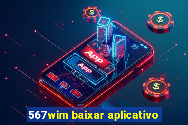 567wim baixar aplicativo